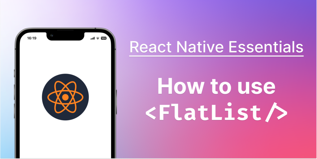 React Native Essentials: How to use Flatlist