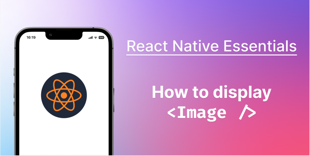 React Native Essentials : How to Display Images